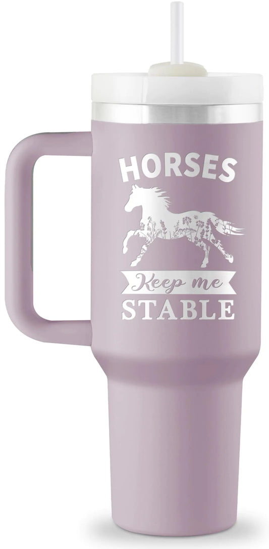 Horses Keep Me Stable 40 oz Tumbler